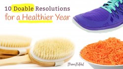 10 Doable Resolutions for a Healthier year Mama Natural