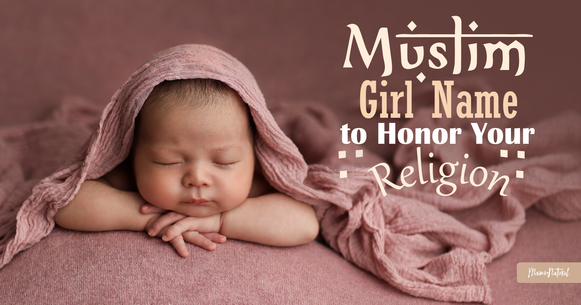 Muslim Girl Names To Honor Your Religion Mama Natural 