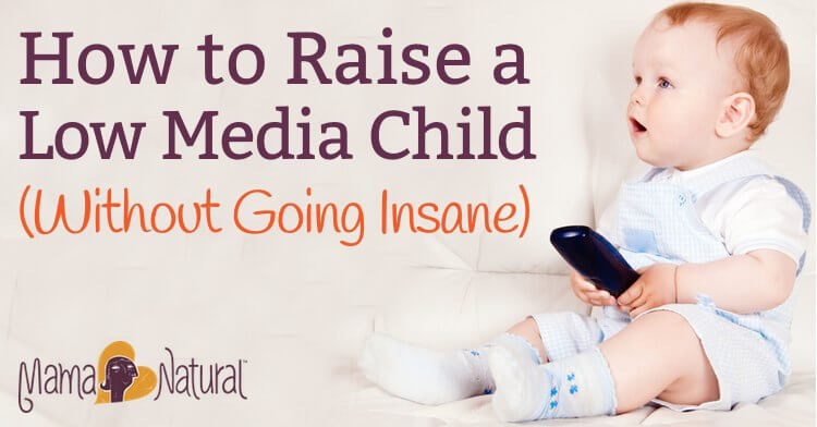 How to Raise a Low Media Child (Without Going Insane)