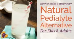I can give you a recipe for an amazing, all-natural, better-than-Pedialyte drink to rehydrate your sick baby or child (or yourself) in just four words.