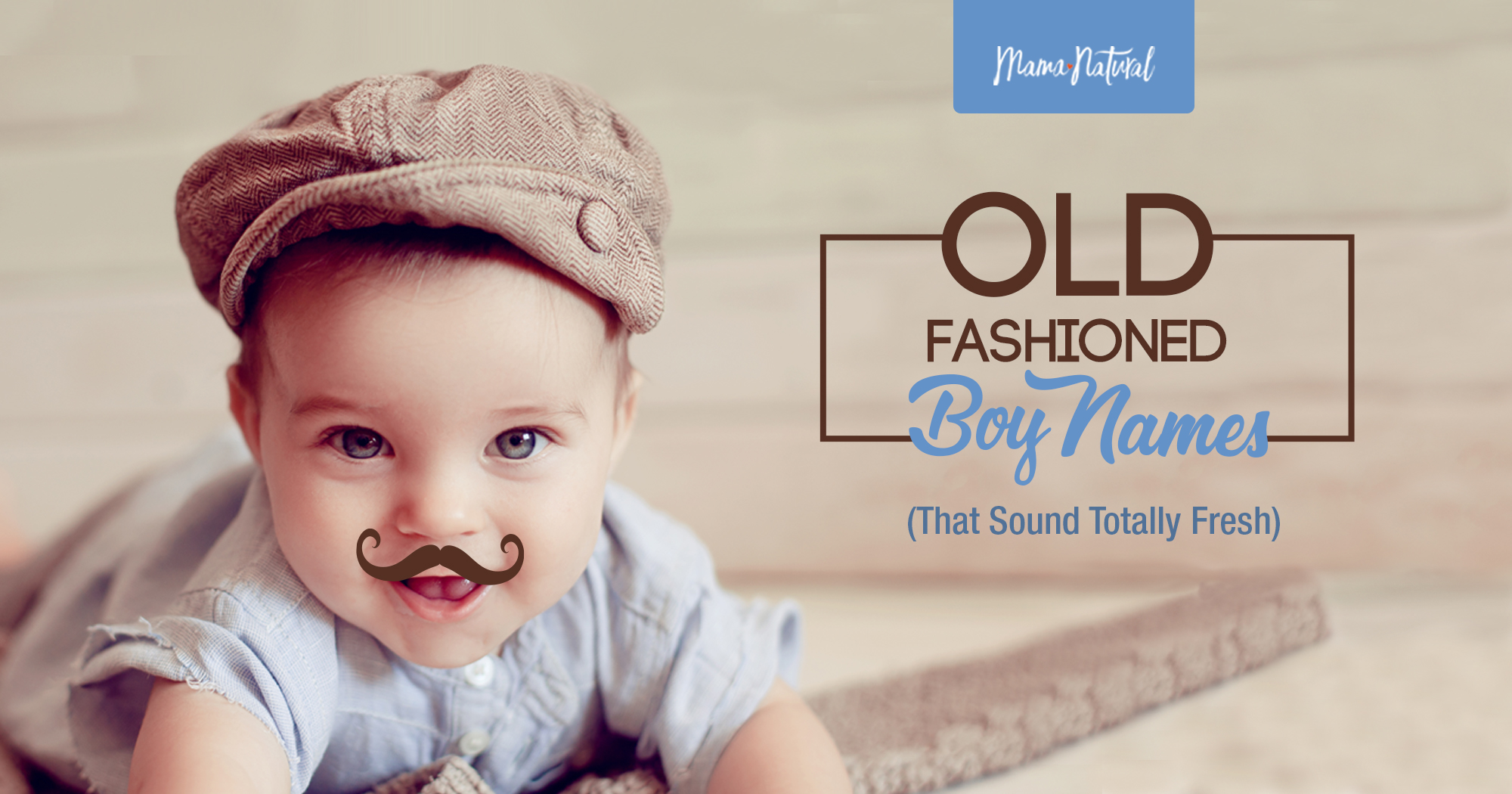 Old Fashioned Boy Names That Sound Totally Fresh Mama Natural