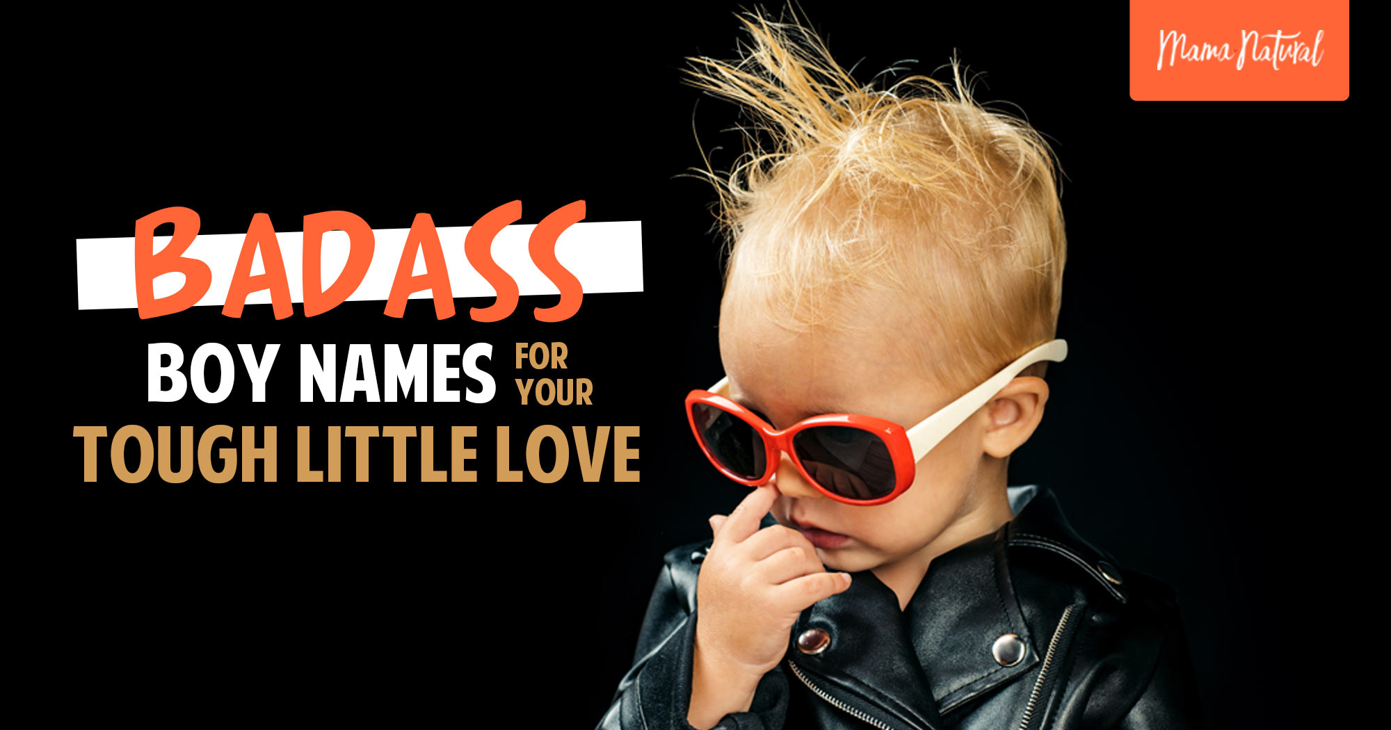 Badass Boy Names for Your Tough Little Love - Mama Natural