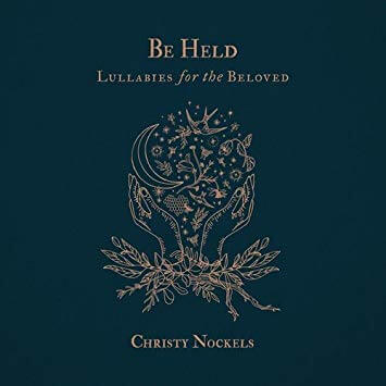 Be Held: Lullabies For The Beloved