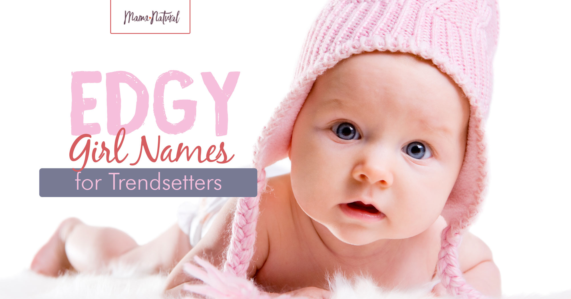 Edgy Girl Names For Trendsetters Mama Natural