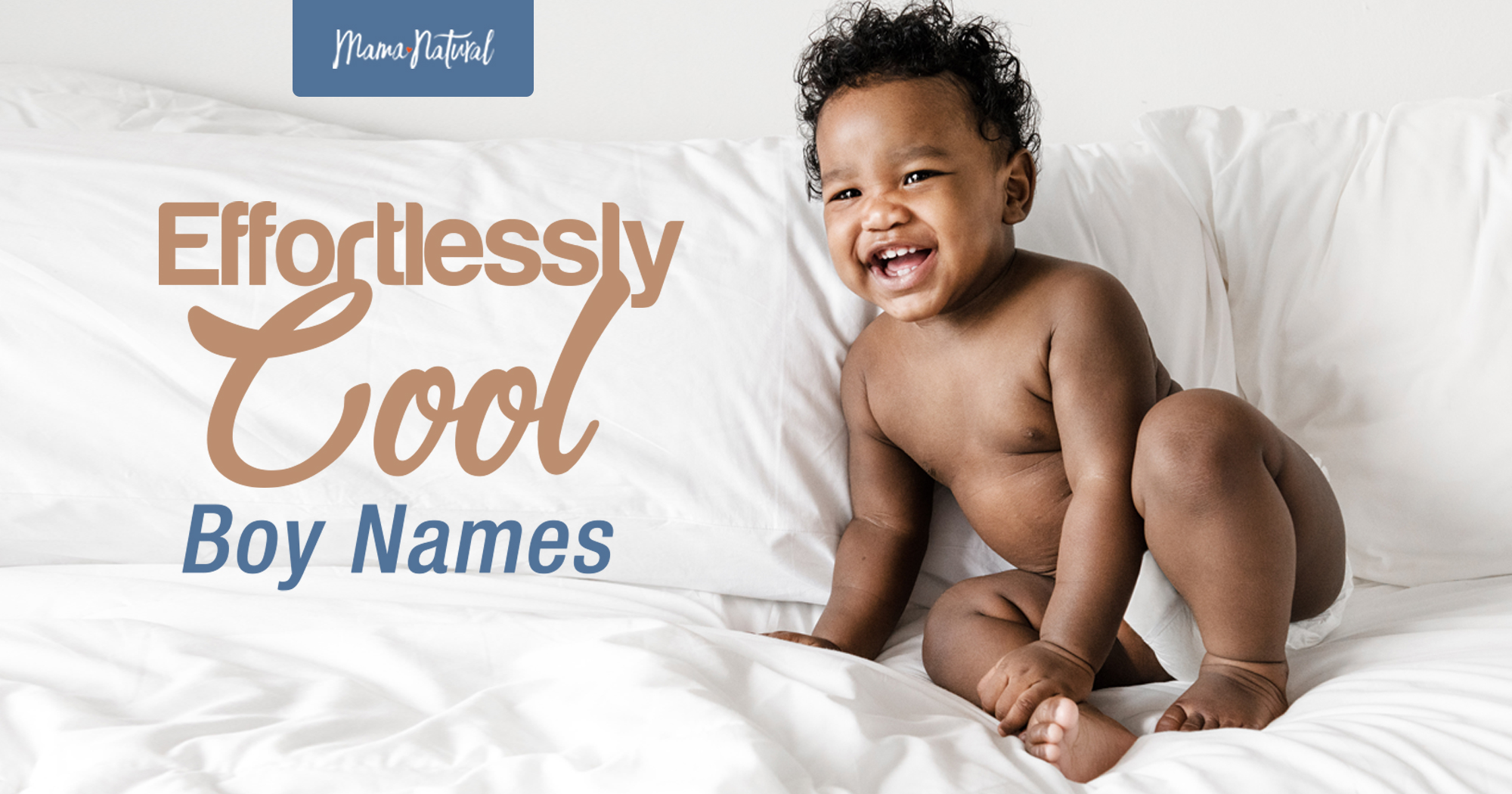 Effortlessly Cool Boy Names For 21 Mama Natural