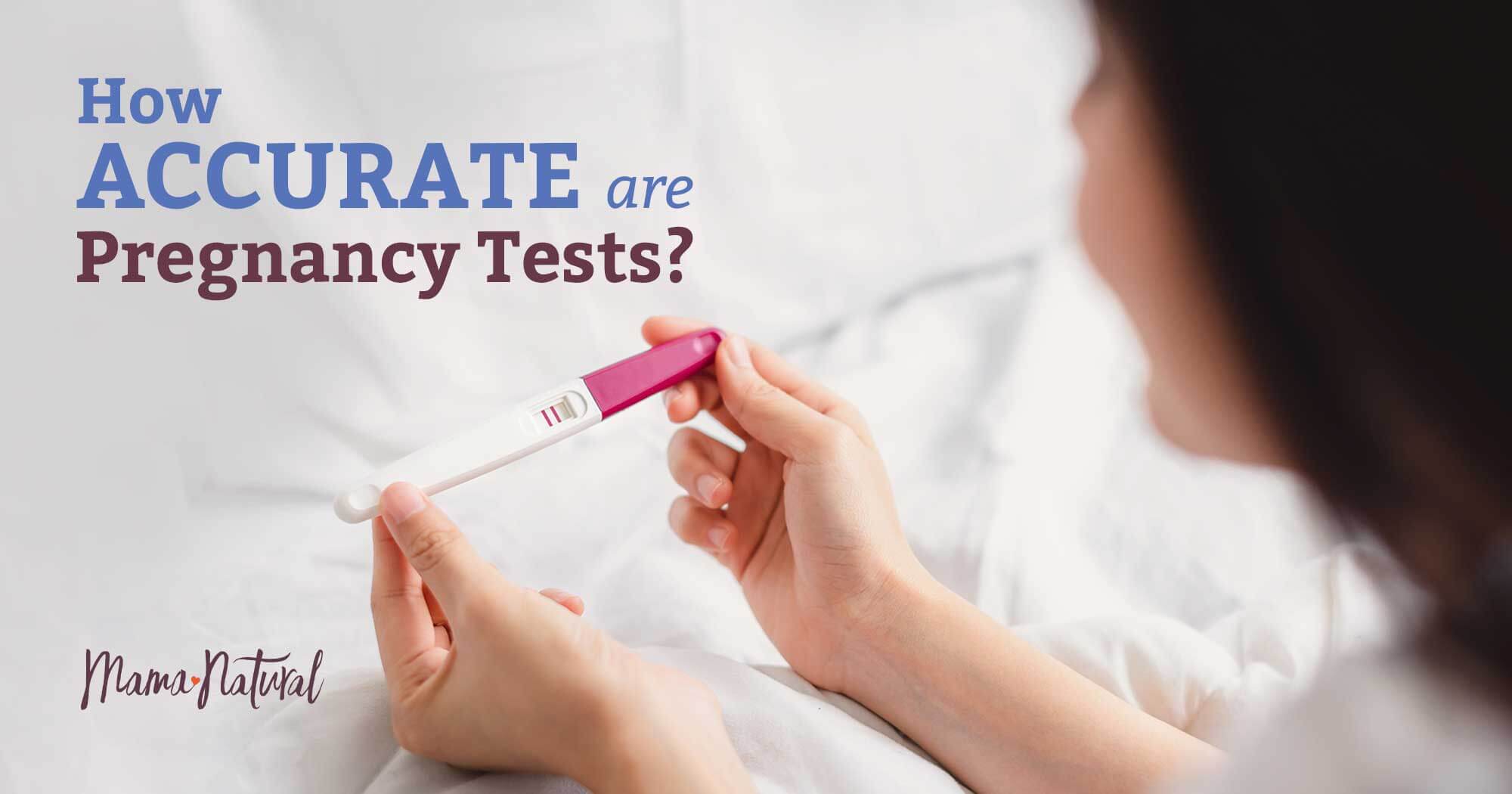 How Accurate Are Pregnancy Tests? | Mama Natural
