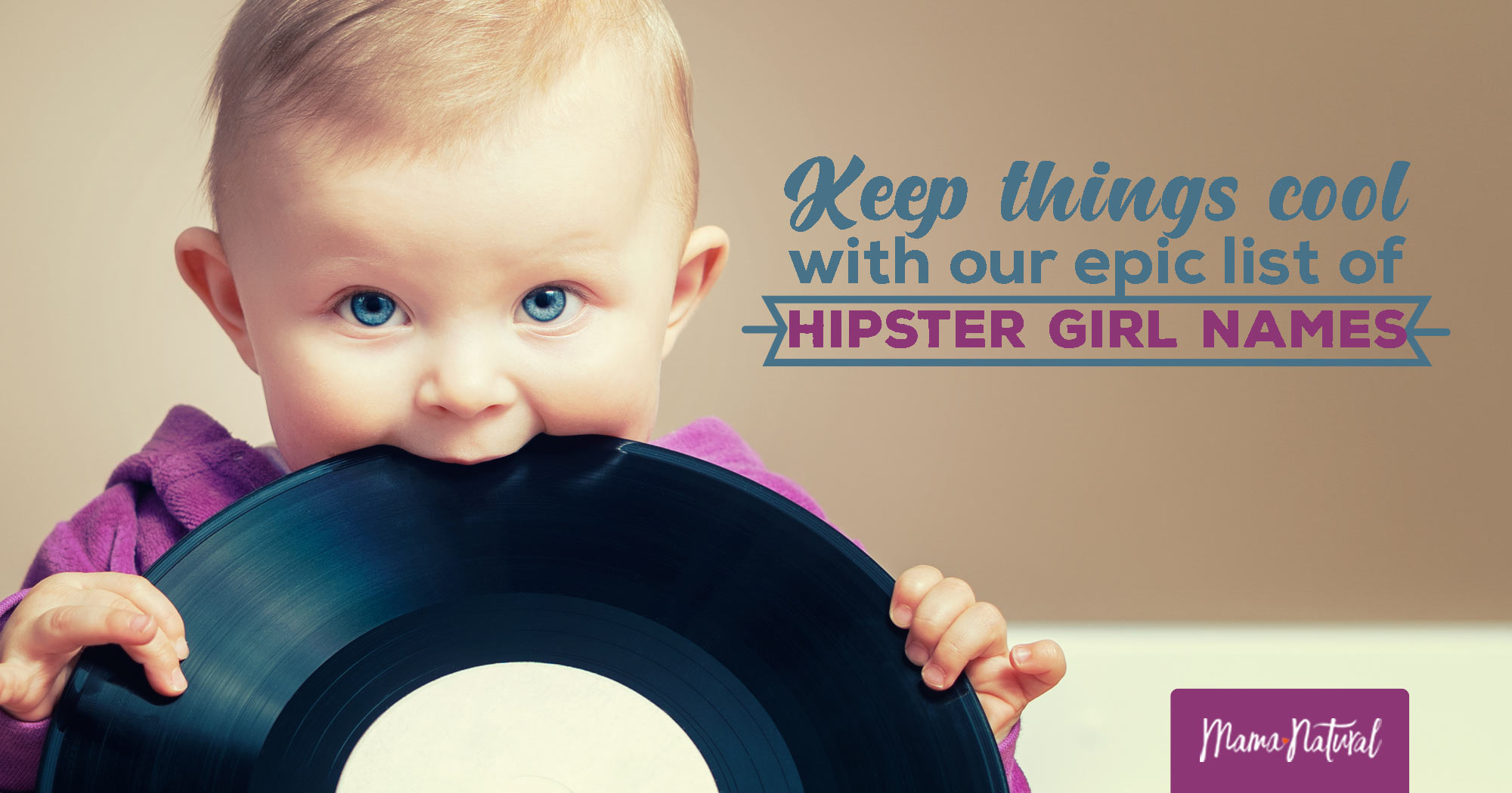 Keep It Cool With Hipster Girl Names Mama Natural