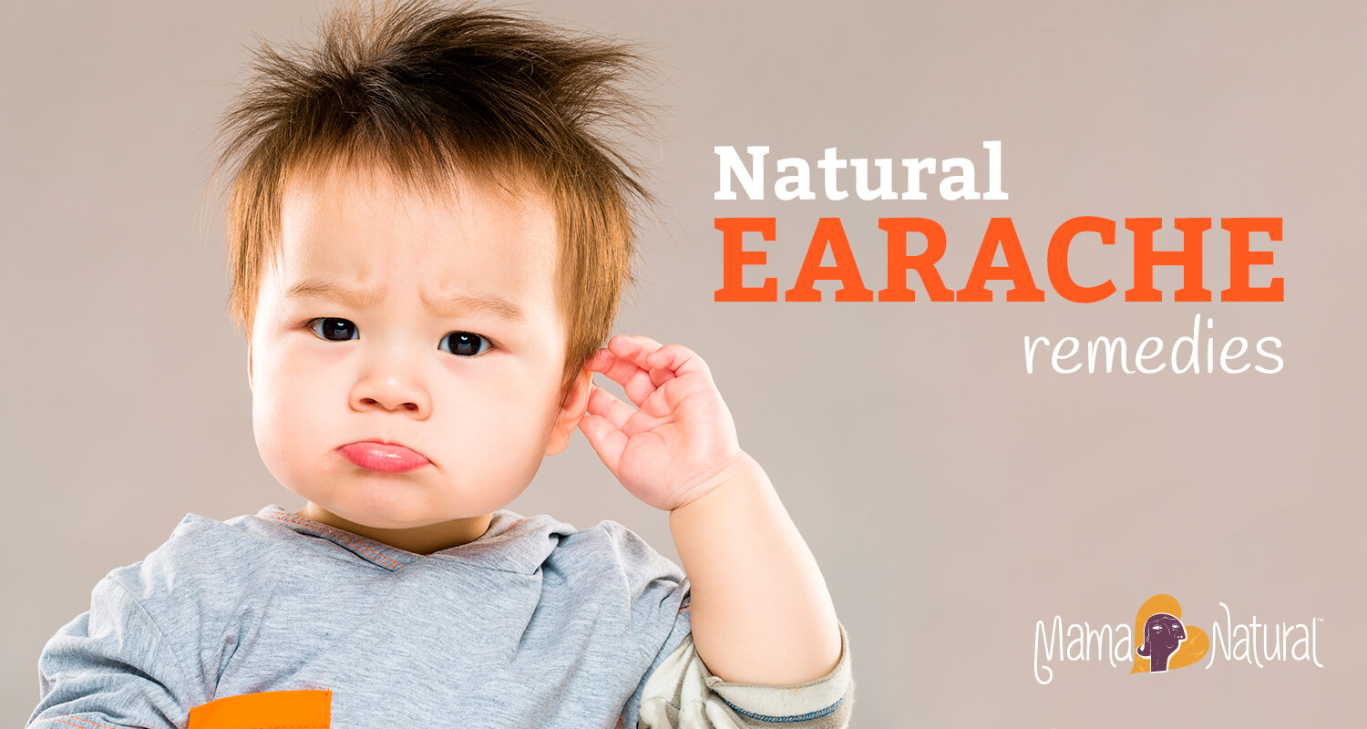 Earache Remedies That Really Work Mama Natural