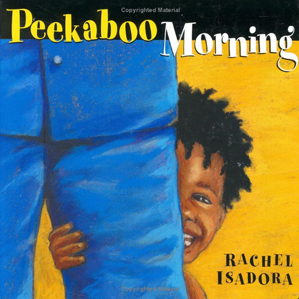 Peekaboo Morning by Rachel Isadora