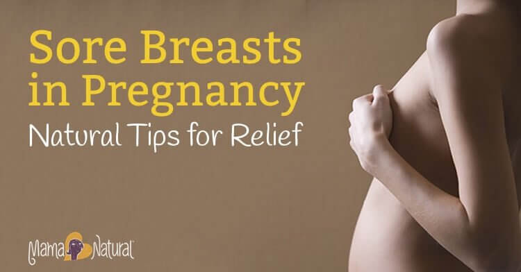 Here's why we get sore breasts in pregnancy, and some natural tips to provide relief.