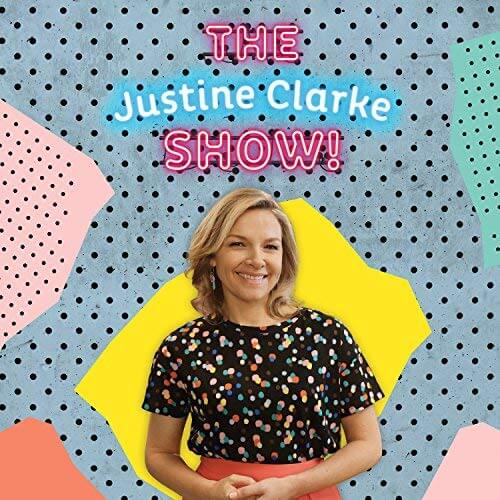 The Justine Clarke Show!