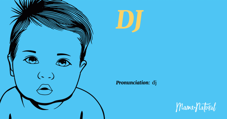 DJ Name Meaning, Origin, Popularity, Boy Names Like DJ - Mama Natural