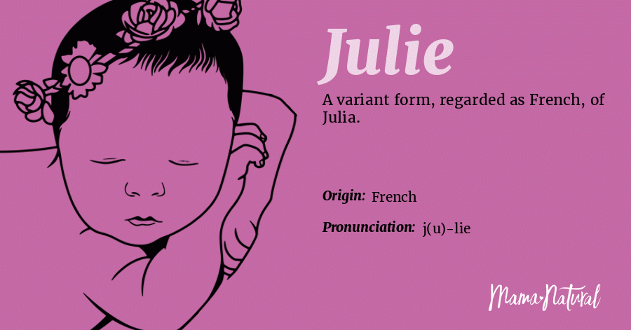 Julie Name Meaning, Origin, Popularity, Girl Names Like Julie - Mama Natural
